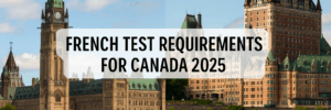 Read more about the article 一篇文章说清2025加拿大不同移民项目中对法语考试成绩的要求